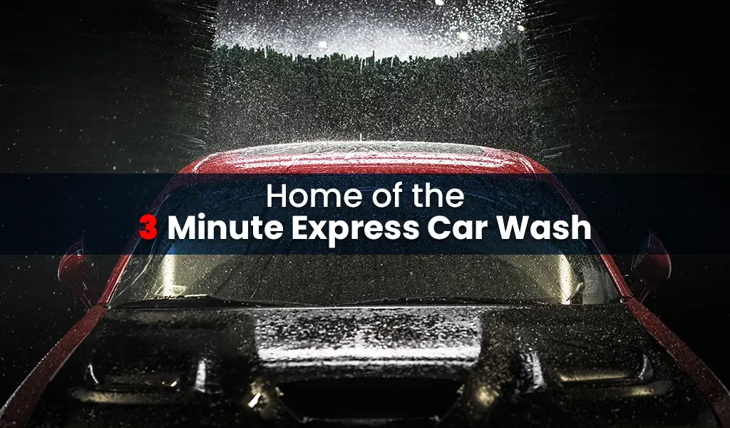 Home of the 3 Minute Express Car Wash